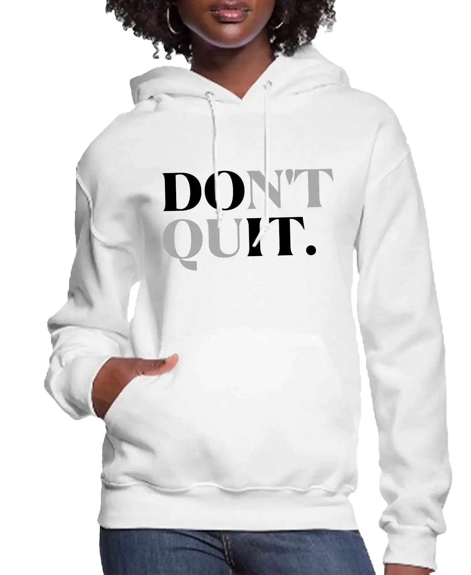 Don't Quit Women’s Hoodie